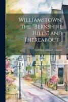 Williamstown, the "Berkshire Hills" and Thereabout ..