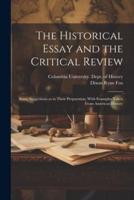 The Historical Essay and the Critical Review; Some Suggestions as to Their Preparation, With Examples Taken From American History