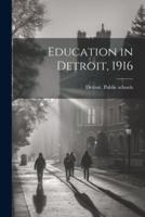 Education in Detroit, 1916