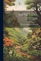 Mark Tidd, Editor