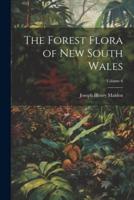 The Forest Flora of New South Wales; Volume 6