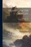 Memoirs of His Own Life