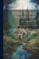 Little Bronze Playfellows