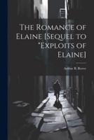 The Romance of Elaine [Sequel to "Exploits of Elaine]
