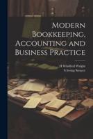 Modern Bookkeeping, Accounting and Business Practice
