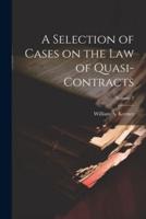 A Selection of Cases on the Law of Quasi-Contracts; Volume 2