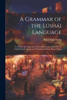 A Grammar of the Lúshái Language