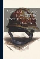 Ventilation and Humidity in Textile Mills and Factories