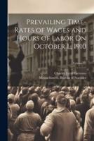 Prevailing Time-Rates of Wages and Hours of Labor On October L, 1910; Volume 41