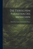 Die Tierischen Parasiten Des Menschen