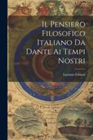 Il Pensiero Filosofico Italiano Da Dante Ai Tempi Nostri