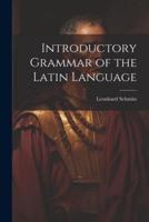 Introductory Grammar of the Latin Language