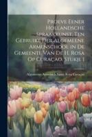 Proeve Eener Hollandsche Spraakkunst, Ten Gebruike Der Algemeene Armenschool in De Gemeente Van De H. Rosa Op Curaçao. Stukje 1