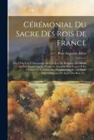 Cérémonial Du Sacre Des Rois De France