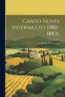 Canto Novo, Intermezzo (1881-1883).