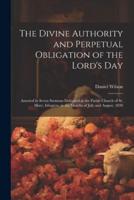 The Divine Authority and Perpetual Obligation of the Lord's Day