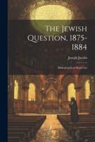 The Jewish Question, 1875-1884