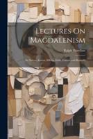 Lectures On Magdalenism
