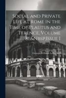 Social and Private Life at Rome in the Time of Plautus and Terence, Volume 81, Issue 1