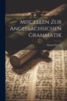 Miscellen Zur Angelsächsichen Grammatik