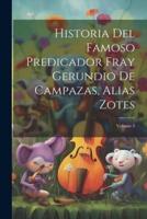Historia Del Famoso Predicador Fray Gerundio De Campazas, Alias Zotes; Volume 4