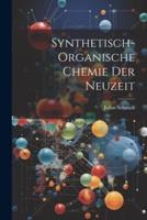 Synthetisch-Organische Chemie Der Neuzeit