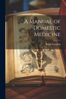 A Manual of Domestic Medicine