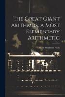 The Great Giant Arithmos, a Most Elementary Arithmetic