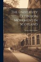 The University Extension Movement in Scotland