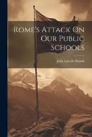 Rome's Attack On Our Public Schools
