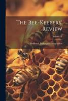 The Bee-Keepers' Review; Volume 21