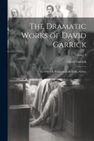 The Dramatic Works of David Garrick
