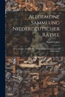 Allgemeine Sammlung Niederdeutscher Rätsel