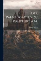 Der Palmengarten Zu Frankfurt A.M.