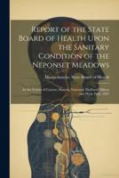 Report of the State Board of Health Upon the Sanitary Condition of the Neponset Meadows