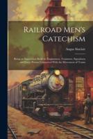 Railroad Men's Catechism