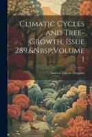 Climatic Cycles and Tree-Growth, Issue 289, Volume 1
