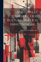 Aristoteles' Idealstat, Dess Kulturform Och Inrättningar ...