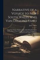 Narrative of a Voyage to New South Wales, and Van Dieman's Land