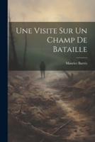 Une Visite Sur Un Champ De Bataille