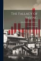 The Fallacy of Saving