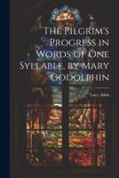 The Pilgrim's Progress in Words of One Syllable, by Mary Godolphin