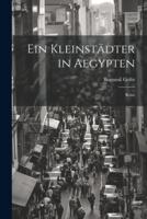 Ein Kleinstädter in Aegypten