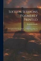 Sixteen Sermons Formerly Printed