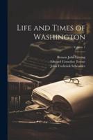 Life and Times of Washington; Volume 1