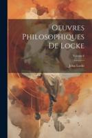 Oeuvres Philosophiques De Locke; Volume 6
