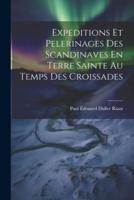 Expeditions Et Pelerinages Des Scandinaves En Terre Sainte Au Temps Des Croissades
