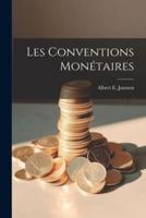 Les Conventions Monétaires