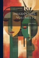 Indian Caste, Volumes 1-2
