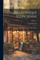 Bibliothèque Sulpicienne; Ou, Histoire Littéraire De La Compagnie De Saint-Sulpice; Volume 1